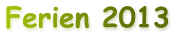 Ferien 2013